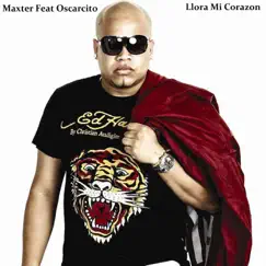 Llora Mi Corazón (feat. Oscarcito) Song Lyrics