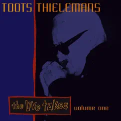 The Live Takes, Vol.1: Toots Thielemans by Toots Thielemans album reviews, ratings, credits