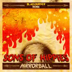Mirrorball (Blackburner Remix) - Single by Sons of Hippies album reviews, ratings, credits