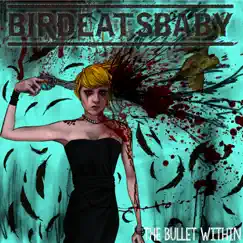 The Bullet Within by Birdeatsbaby album reviews, ratings, credits
