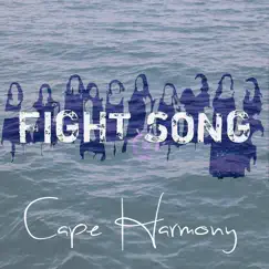 Fight Song - Single by Cape Harmony album reviews, ratings, credits