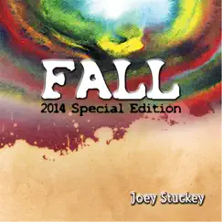 Fall (2014 Special Remastered Edition) - Single by Joey Stuckey album reviews, ratings, credits