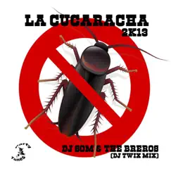 La Cucaracha 2k13 (DJ Twix Mix) - Single by DJ Som & The Breros album reviews, ratings, credits