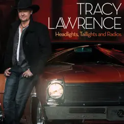 Headlights, Taillights and Radios by Tracy Lawrence album reviews, ratings, credits