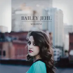 Kerosene - Single by Bailey Jehl album reviews, ratings, credits