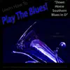 Learn How to Play the Blues! (Down Home Southern Blues in D) [for Tuba Players] - Single album lyrics, reviews, download