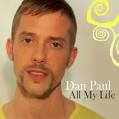 All My Life - Single by Dan Paul album reviews, ratings, credits