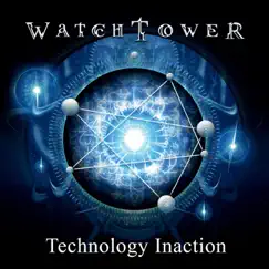 Technology Inaction - Single by Watchtower album reviews, ratings, credits