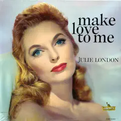 Make Love to Me by Julie London album reviews, ratings, credits
