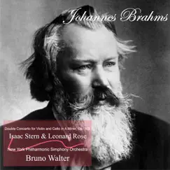 Brahms: Double Concerto for Violin and Cello in A Minor, Op. 102 by New York Philharmonic, Bruno Walter, Isaac Stern & Leonard Rose album reviews, ratings, credits