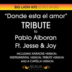 Donde Esta el Amor - Tribute to Pablo Alboran and Jesse & Joy - EP by Brava HitMakers album reviews, ratings, credits