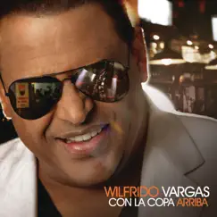 Con La Copa Arriba - Single by Wilfrido Vargas album reviews, ratings, credits
