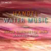 Handel: Water Music album lyrics, reviews, download