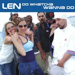 Do Whatcha Wanna Do - Single by LEN album reviews, ratings, credits