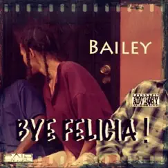 Bye Felicia - Single by Bailey album reviews, ratings, credits