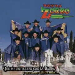 Que Me Entierren Con la Banda by Banda Zorro album reviews, ratings, credits