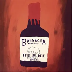 The Juice by Barbacoa album reviews, ratings, credits