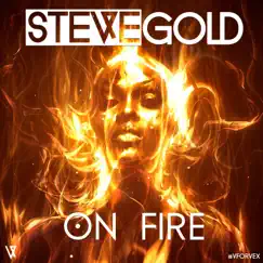 On Fire - Single by Steve Gold album reviews, ratings, credits