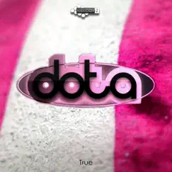 True - Single by Dota album reviews, ratings, credits