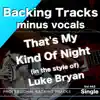 That's My Kind of Night Minus Guitar (in the style of) Luke Bryan (Backing Track) song lyrics