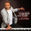 To Be with You Again (Klubjumpers Jazzy Remix) - Single album lyrics, reviews, download