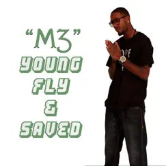 Young, Fly & Saved (feat. Brotha Dre) - Single by M3 album reviews, ratings, credits