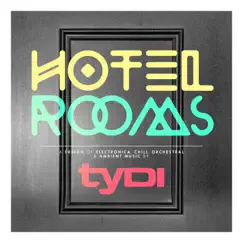 Hotel Rooms by TyDi album reviews, ratings, credits