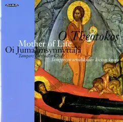 O Theotokos, Mother of Life - Hymns for the Feast of the Dormition of Our Most Holy Lady by Tampere Orthodox Choir album reviews, ratings, credits