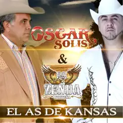 El As de Kansas - Single by Oscar Solis & La Zenda Norteña album reviews, ratings, credits