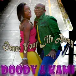 Dance Your Life Away - Single by Doody & Kami album reviews, ratings, credits