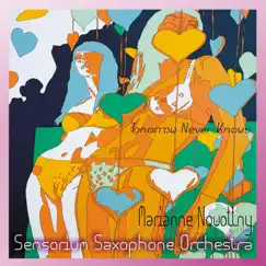 Tomorrow Never Knows - Single by Marianne Nowottny & The Sensorium Saxophone Orchestra album reviews, ratings, credits