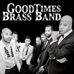 Good Times Brass Band - EP by Good Times Brass Band album reviews, ratings, credits