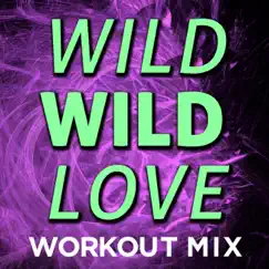 Wild Wild Love (feat. Jazmine) [Workout Mix] Song Lyrics