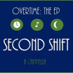 Overtime: The EP by Second Shift A Cappella album reviews, ratings, credits