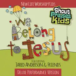We Belong to Jesus (Deluxe Performance Version) [feat. New Life Kids] by Shout Praises Kids album reviews, ratings, credits