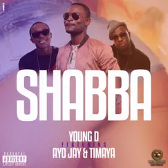 Shabba (feat. Ayo Jay & Timaya) - Single by Young D album reviews, ratings, credits