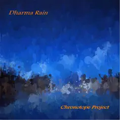 Dharma Rain by Chronotope Project album reviews, ratings, credits