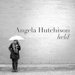 Held - EP by Angela Hutchison album reviews, ratings, credits