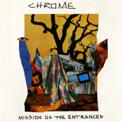 Mission of the Entranced by Chrome album reviews, ratings, credits