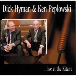 Dick Hyman & Ken Peplowski ...Live At the Kitano by Dick Hyman & Ken Peplowski album reviews, ratings, credits