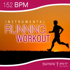 Instrumental Running Workout (152 BPM Pace) by SpiritFit Music album reviews, ratings, credits
