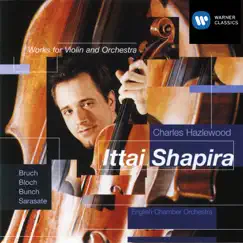 Bruch: Violin Concerto etc by Charles Hazlewood, English Chamber Orchestra & Ittai Shapira album reviews, ratings, credits