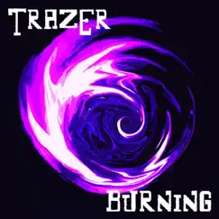 Burning by Trazer album reviews, ratings, credits