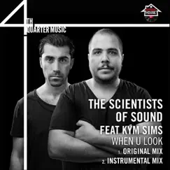 When U Look (feat. Kym Sims) - Single by The Scientists Of Sound album reviews, ratings, credits