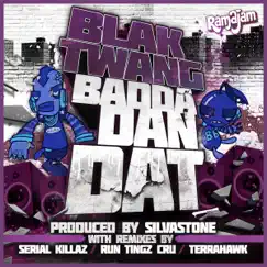Badda Dan Dat (Run Tingz Cru Remix) Song Lyrics