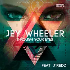 Through Your Eyes (feat. J'Redz) - Single by Jey Wheeler album reviews, ratings, credits