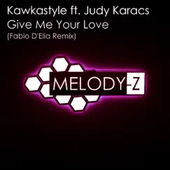 Give Me Your Love (feat. Judy Karacs) - Single by Kawkastyle album reviews, ratings, credits