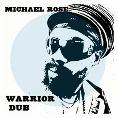 Warrior Dub by Michael Rose album reviews, ratings, credits