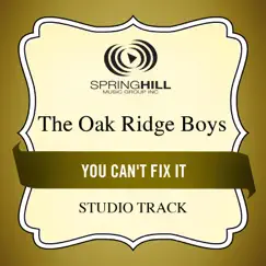 You Can't Fix It (Studio Track) - EP by The Oak Ridge Boys album reviews, ratings, credits