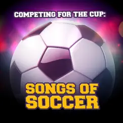 Competing for the Cup: Songs of Soccer - EP by Life of the Party album reviews, ratings, credits